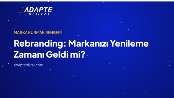 Rebranding: Markanızı Yenileme Zamanı Geldi mi? — Adapte Dijital kapak görseli