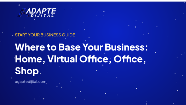 Where to Base Your Business: Home, Virtual Office, Office, Shop — Adapte Dijital kapak görseli
