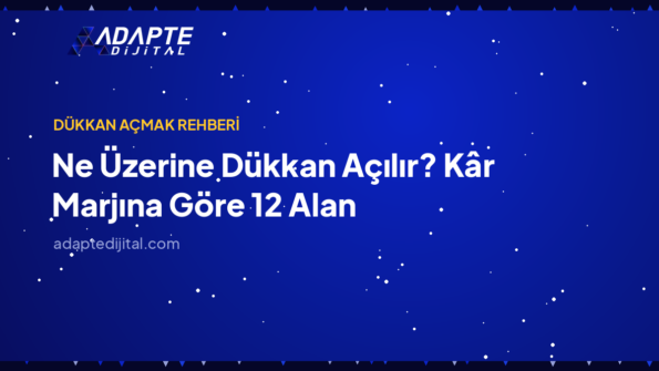 Ne Üzerine Dükkan Açılır? Kâr Marjına Göre 12 Alan — Adapte Dijital kapak görseli