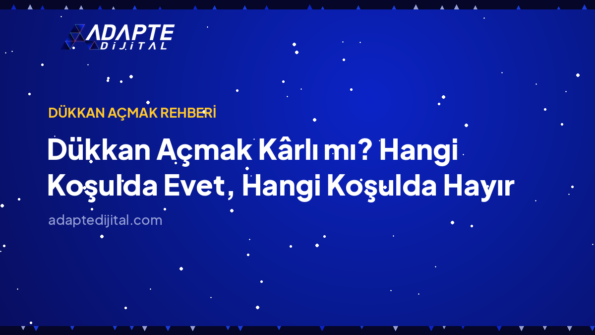 Dükkan Açmak Kârlı mı? Hangi Koşulda Evet, Hangi Koşulda Hayır — Adapte Dijital kapak görseli