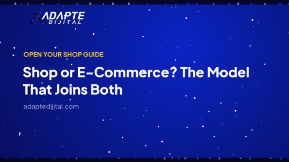 Shop or E-Commerce? The Model That Joins Both — Adapte Dijital cover image