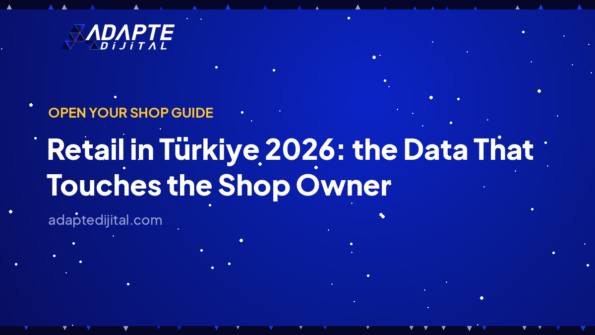 Retail in Türkiye 2026: the Data That Touches the Shop Owner — Adapte Dijital cover image