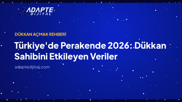 Türkiye'de Perakende 2026: Dükkan Sahibini Etkileyen Veriler — Adapte Dijital kapak görseli