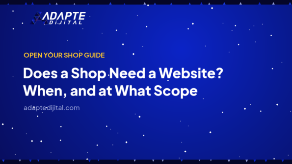 Does a Shop Need a Website? When, and at What Scope — Adapte Dijital cover image