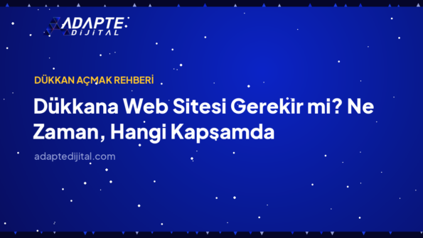 Dükkana Web Sitesi Gerekir mi? Ne Zaman, Hangi Kapsamda — Adapte Dijital kapak görseli