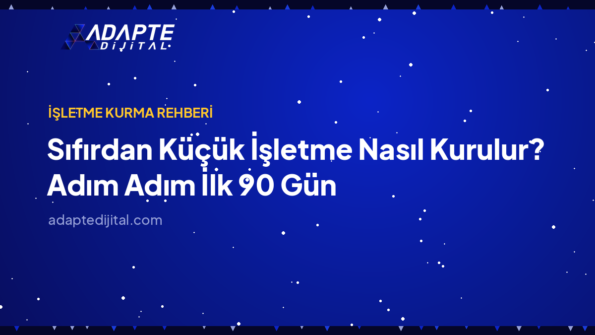 Sıfırdan Küçük İşletme Nasıl Kurulur? Adım Adım İlk 90 Gün — Adapte Dijital kapak görseli