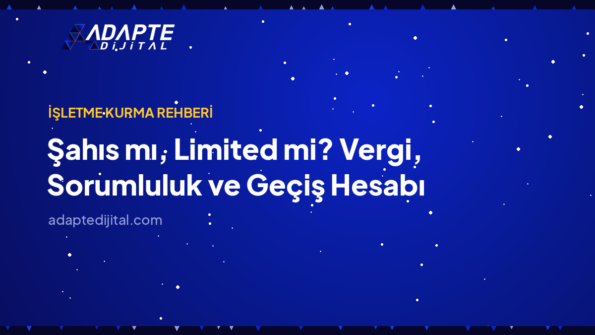 Şahıs mı, Limited mi? Vergi, Sorumluluk ve Geçiş Hesabı — Adapte Dijital kapak görseli