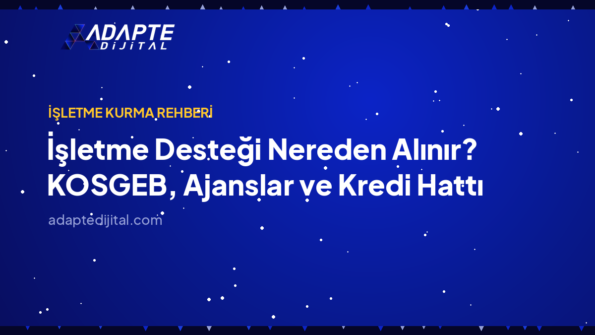 İşletme Desteği Nereden Alınır? KOSGEB, Ajanslar ve Kredi Hattı — Adapte Dijital kapak görseli