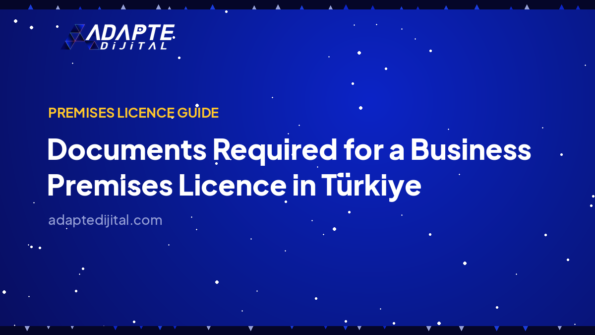 Documents Required for a Business Premises Licence in Türkiye — Adapte Dijital cover image