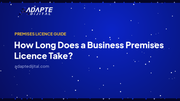 How Long Does a Business Premises Licence Take? — Adapte Dijital cover image