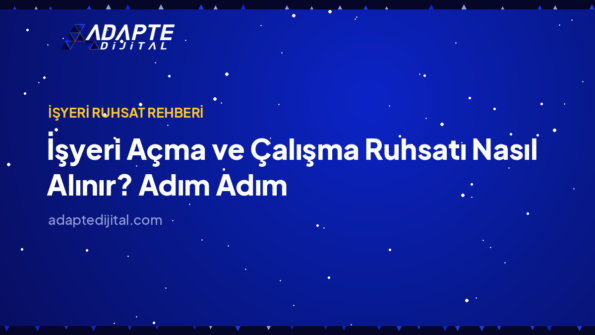 İşyeri Açma ve Çalışma Ruhsatı Nasıl Alınır? Adım Adım — Adapte Dijital kapak görseli