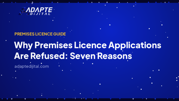 Why Premises Licence Applications Are Refused: Seven Reasons — Adapte Dijital cover image