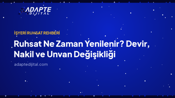 Ruhsat Ne Zaman Yenilenir? Devir, Nakil ve Unvan Değişikliği — Adapte Dijital kapak görseli
