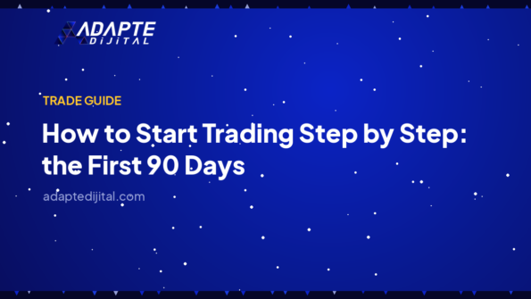 How to Start Trading Step by Step: the First 90 Days — Adapte Dijital cover image