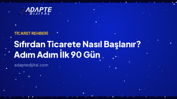 Sıfırdan Ticarete Nasıl Başlanır? Adım Adım İlk 90 Gün — Adapte Dijital kapak görseli