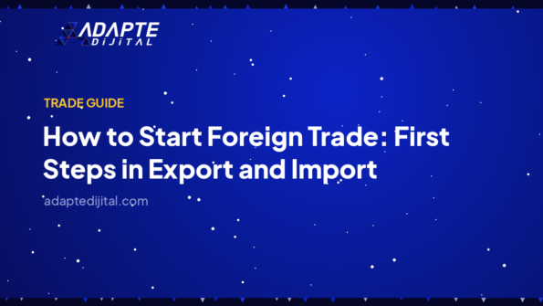 How to Start Foreign Trade: First Steps in Export and Import — Adapte Dijital cover image