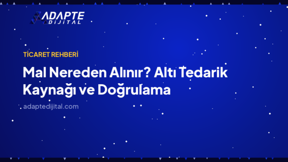 Mal Nereden Alınır? Altı Tedarik Kaynağı ve Doğrulama — Adapte Dijital kapak görseli