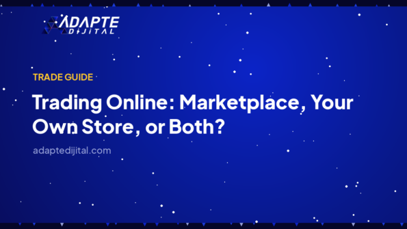Trading Online: Marketplace, Your Own Store, or Both? — Adapte Dijital cover image