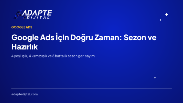 Google Ads İçin Doğru Zaman: Sezon ve Hazırlık