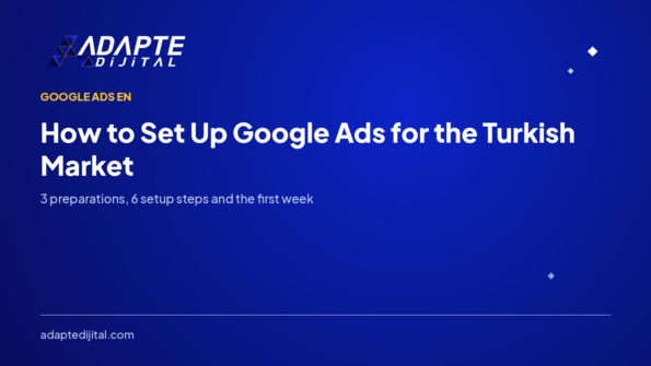 How to Set Up Google Ads for the Turkish Market