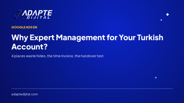 Why Expert Management for Your Turkish Google Ads?
