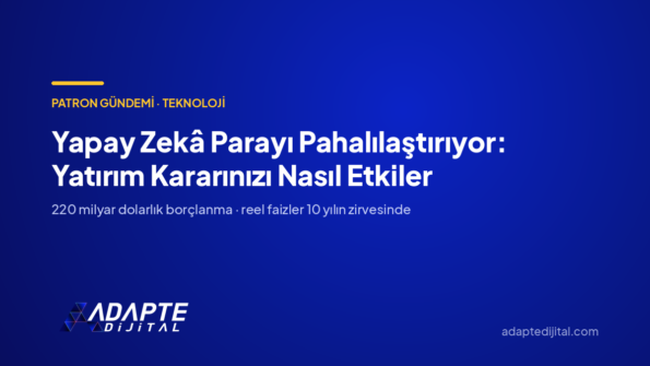 Yapay Zekâ Parayı Pahalılaştırıyor: Yatırım Kararınızı Nasıl Etkiler — Adapte Dijital kapak görseli