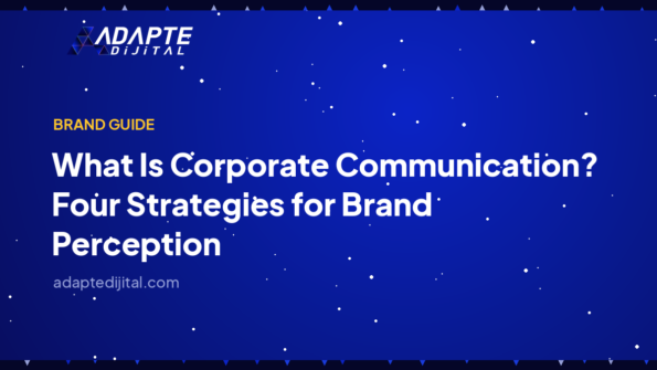 What Is Corporate Communication? Four Strategies for Brand Perception — Adapte Dijital cover image