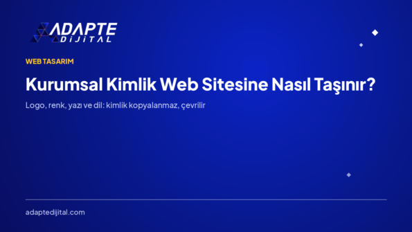 Kurumsal Kimlik Web Sitesine Nasıl Taşınır?