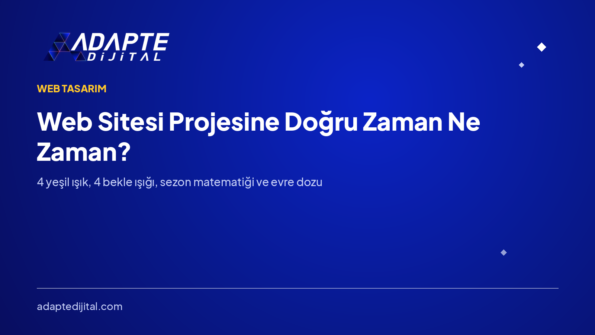 Web Sitesi Projesine Doğru Zaman Ne Zaman?