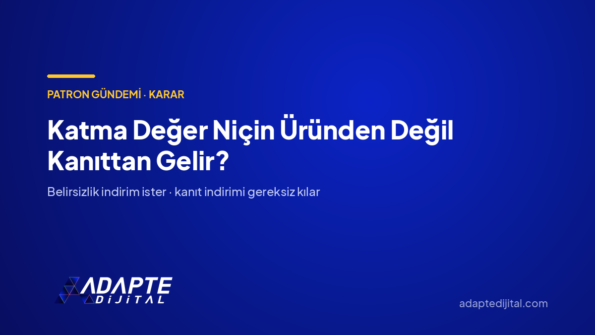 Katma Değer Niçin Üründen Değil Kanıttan Gelir? — Adapte Dijital kapak görseli