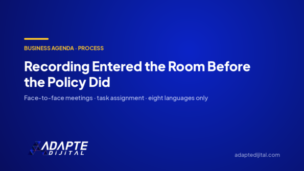 Recording Entered the Room Before the Policy Did — Adapte Dijital cover image