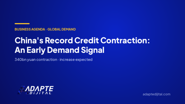 China's Record Credit Contraction: An Early Demand Signal — Adapte Dijital cover image