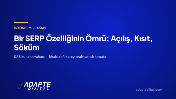 Bir SERP Özelliğinin Ömrü: Açılış, Kısıt, Söküm — Adapte Dijital kapak görseli