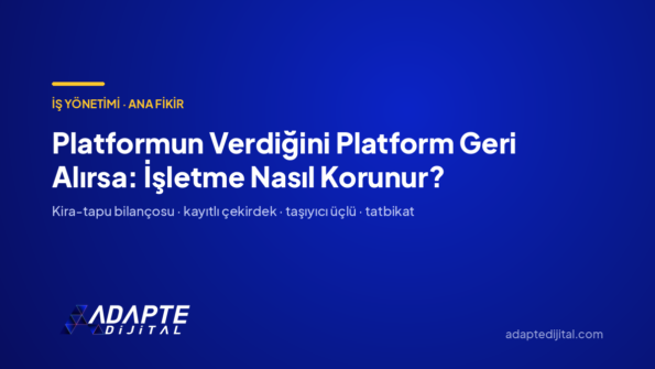Platformun Verdiğini Platform Geri Alırsa: İşletme Nasıl Korunur? — Adapte Dijital kapak görseli