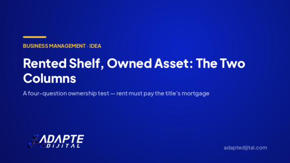 Rented Shelf, Owned Asset: The Two Columns of the Digital Balance Sheet — Adapte Dijital cover image