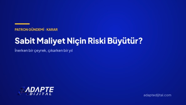 Sabit Maliyet Niçin Riski Büyütür? — Adapte Dijital kapak görseli