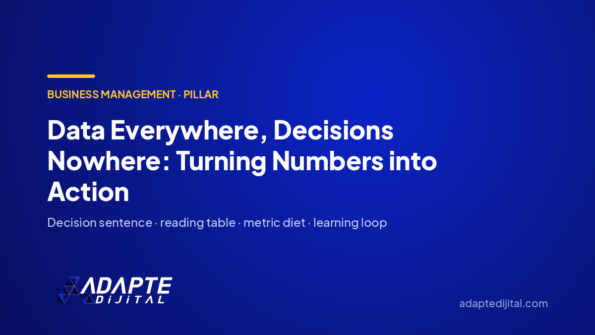 Data Everywhere, Decisions Nowhere: Turning Numbers into Action — Adapte Dijital cover image