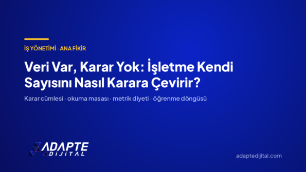 Veri Var, Karar Yok: İşletme Kendi Sayısını Nasıl Karara Çevirir? — Adapte Dijital kapak görseli