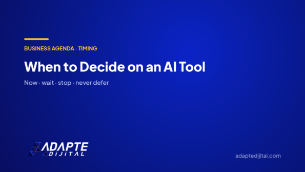When to Decide on an AI Tool — Adapte Dijital cover image