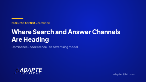 Where Search and Answer Channels Are Heading — Adapte Dijital cover image