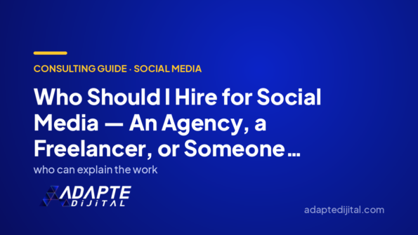 Who Should I Hire for Social Media — An Agency, a Freelancer, or Someone In-House? — Adapte Dijital cover image