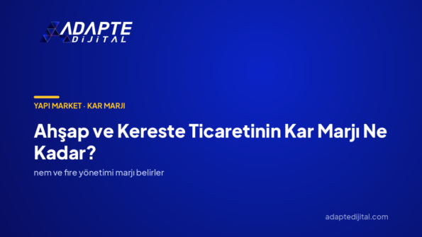 Ahşap ve Kereste Ticaretinin Kar Marjı Ne Kadar? — Adapte Dijital kapak görseli
