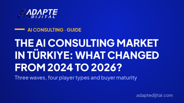 The AI Consulting Market in Türkiye: What Changed From 2024 to 2026? — Three waves, four player types and buyer maturity