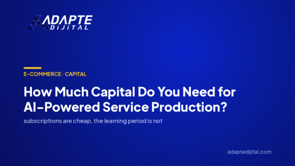 How Much Capital Do You Need for AI-Powered Service Production? — Adapte Dijital cover image