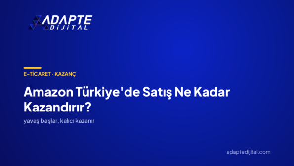 Amazon Türkiye'de Satış Ne Kadar Kazandırır? — Adapte Dijital kapak görseli
