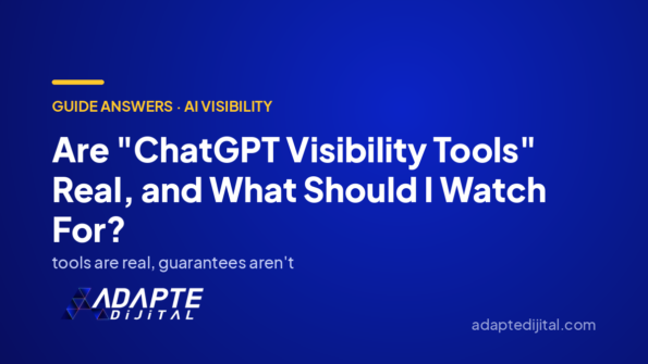 Are "ChatGPT Visibility Tools" Real, and What Should I Watch For? — Adapte Dijital cover image