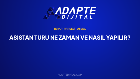 asistan turu ne zaman ve nasil yapilir