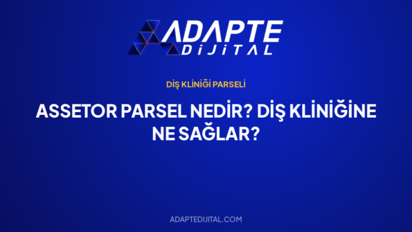 ASSETOR Parsel Nedir? Diş Kliniğine Ne Sağlar? — Adapte Dijital kapak görseli