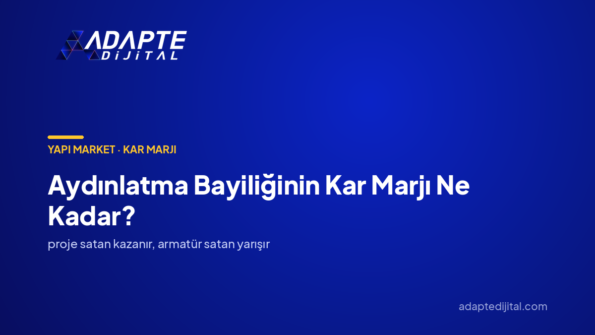 Aydınlatma Bayiliğinin Kar Marjı Ne Kadar? — Adapte Dijital kapak görseli