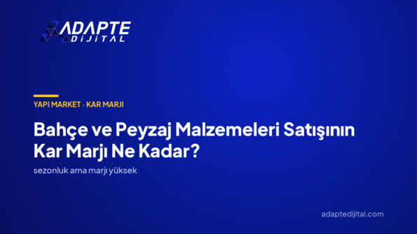 Bahçe ve Peyzaj Malzemeleri Satışının Kar Marjı Ne Kadar? — Adapte Dijital kapak görseli